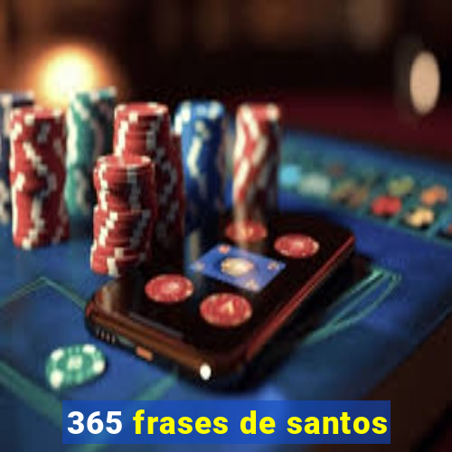 365 frases de santos